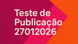 Imagem ilustrativa sobre Teste de publicação 27012026