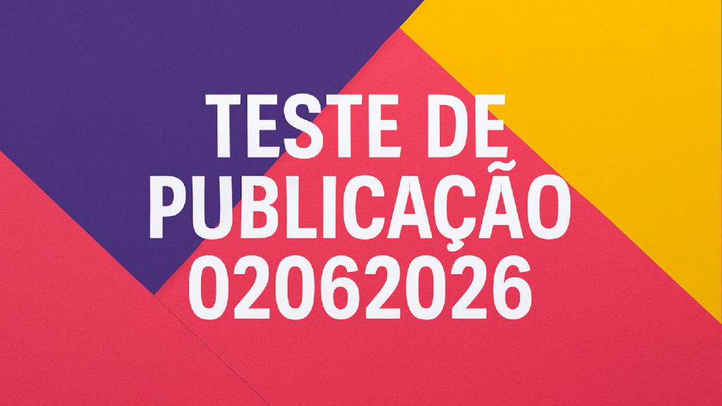 Imagem ilustrativa sobre Teste de publicação 02062026
